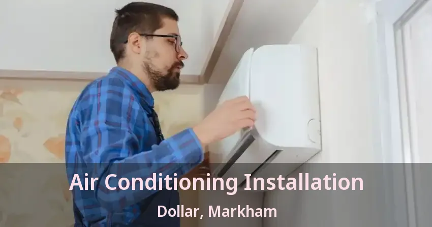 Air Conditioning Installation Dollar, Markham - ON