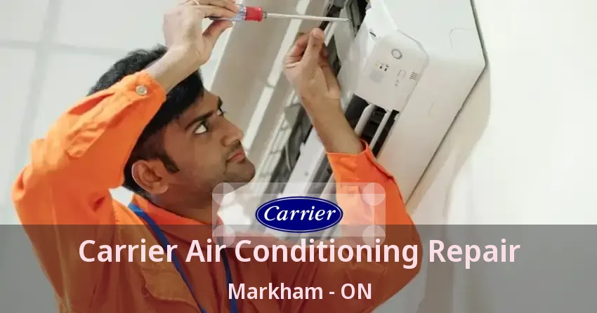 Carrier Air Conditioning Repair Markham - ON