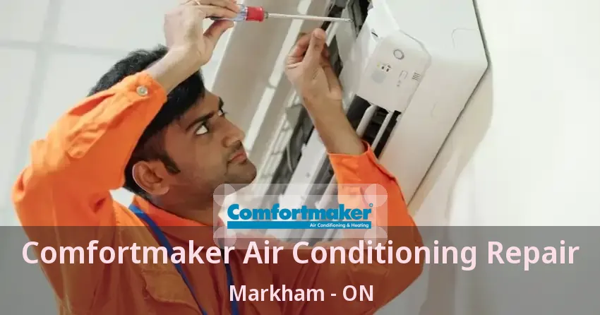 Comfortmaker Air Conditioning Repair Markham - ON