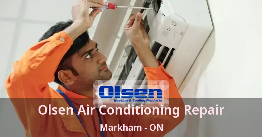 Olsen Air Conditioning Repair Markham - ON