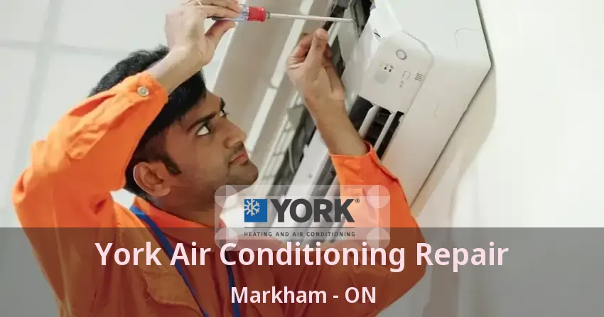 York Air Conditioning Repair Markham - ON