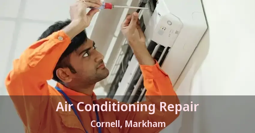 Air Conditioning Repair Cornell, Markham - ON