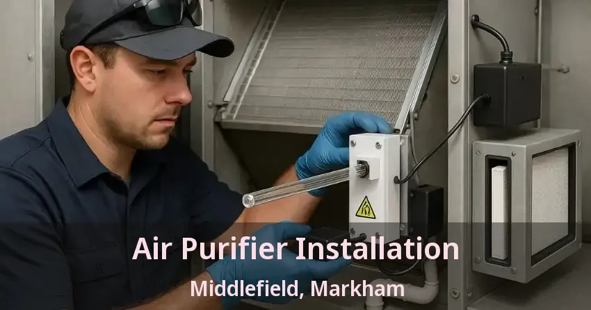 Air Purifier Installation Middlefield, Markham - ON