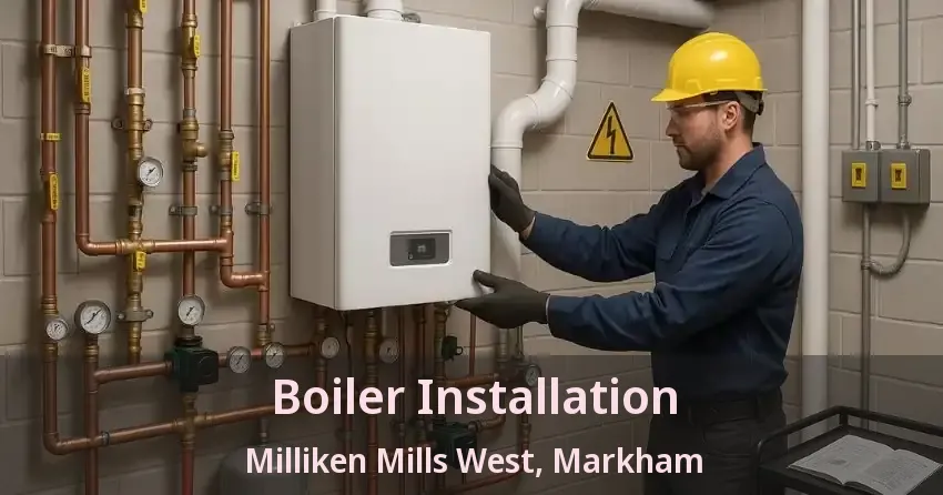 Boiler Installation Milliken Mills West, Markham - ON