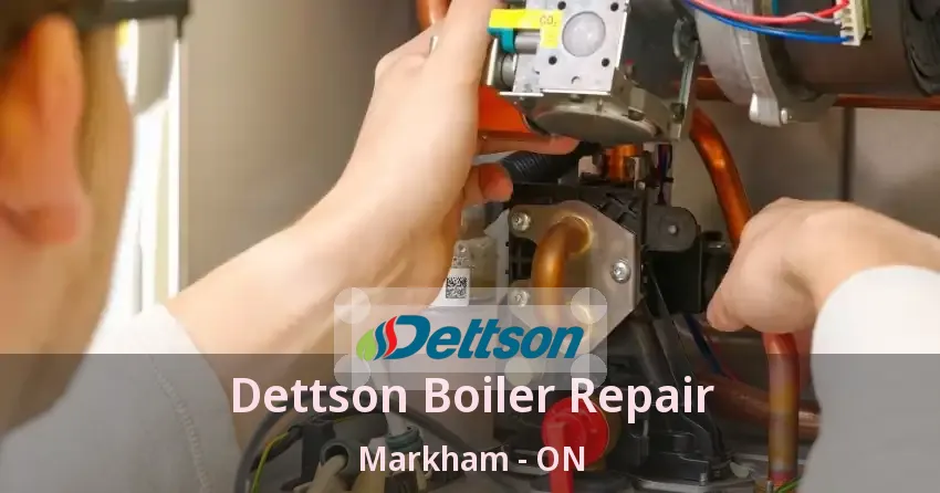 Dettson Boiler Repair Markham - ON