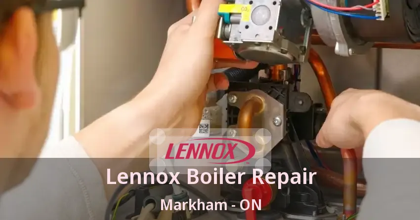 Lennox Boiler Repair Markham - ON