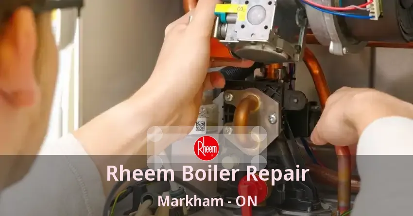 Rheem Boiler Repair Markham - ON