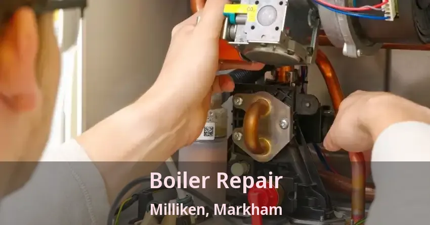Boiler Repair Milliken, Markham - ON