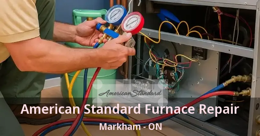 American Standard Furnace Repair Markham - ON