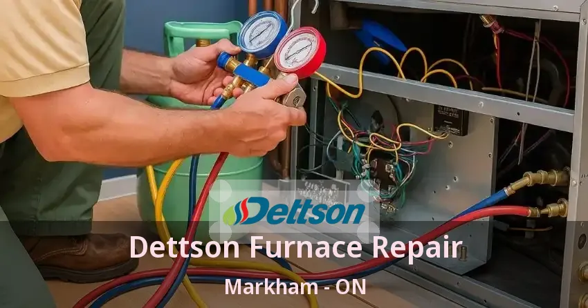 Dettson Furnace Repair Markham - ON