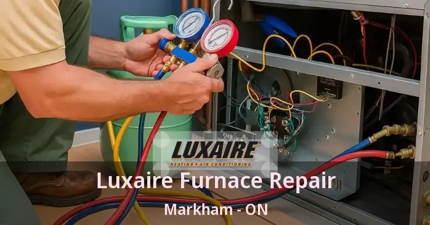 Luxaire Furnace Repair Markham - ON