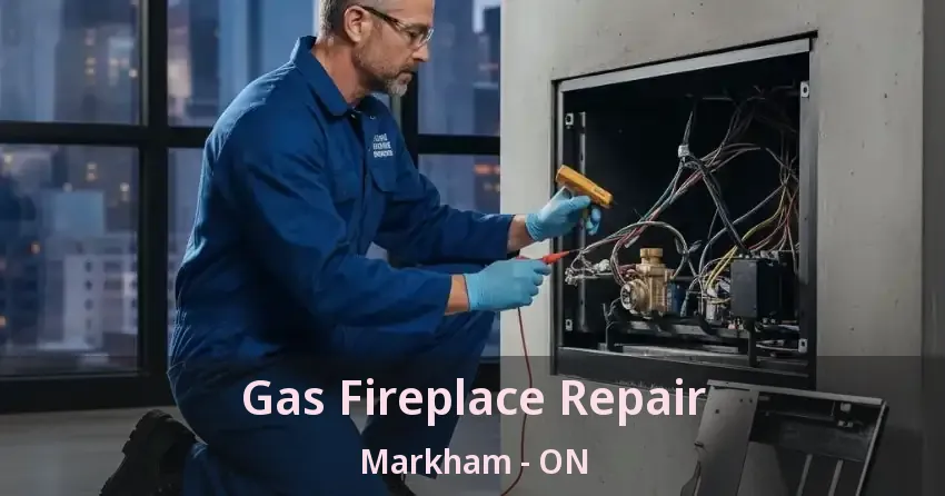 Gas Fireplace Repair Markham - ON