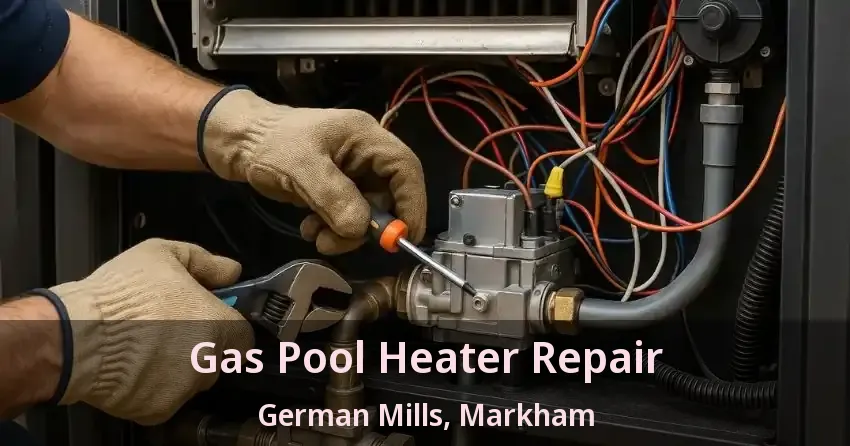 Gas Pool Heater Repair German Mills, Markham - ON