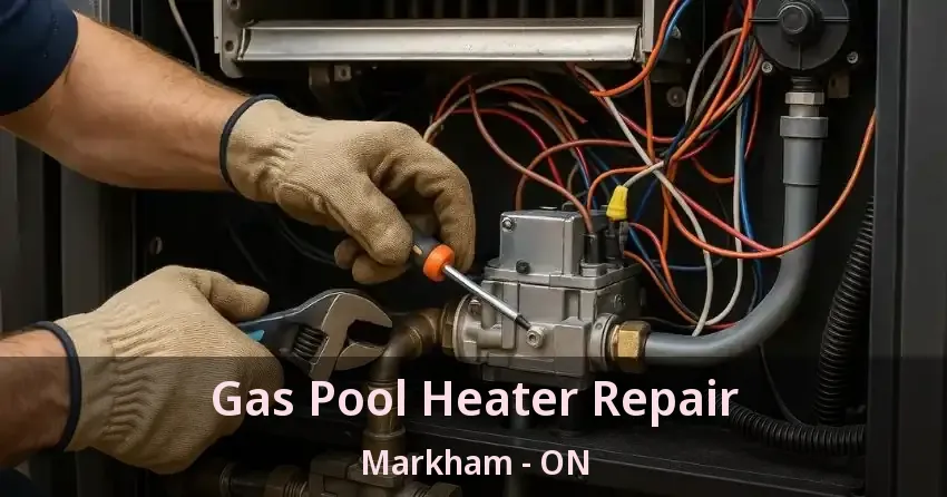 Gas Pool Heater Repair Markham - ON