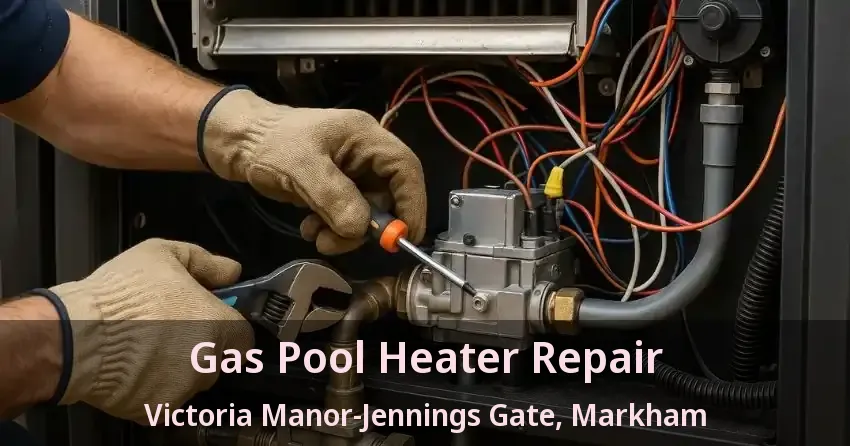 Gas Pool Heater Repair Victoria Manor-Jennings Gate, Markham - ON