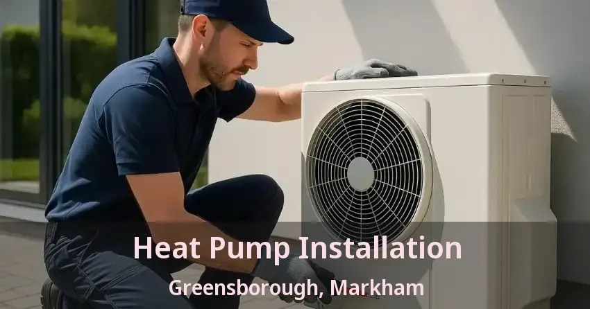 Heat Pump Installation Greensborough, Markham - ON