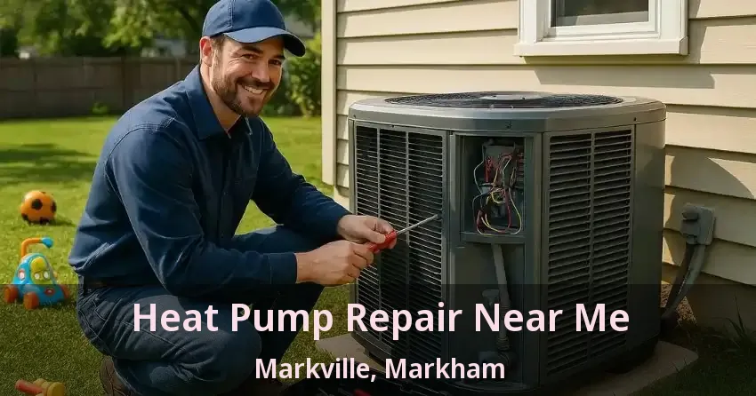 Heat Pump Repair Near Me Markville, Markham - ON