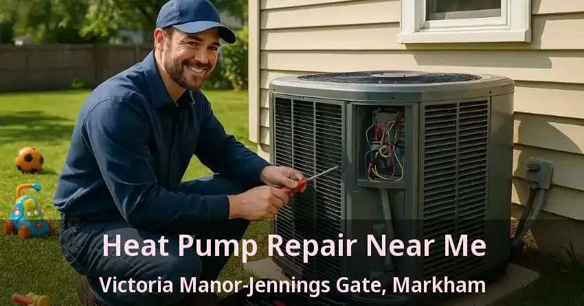 Heat Pump Repair Near Me Victoria Manor-Jennings Gate, Markham - ON
