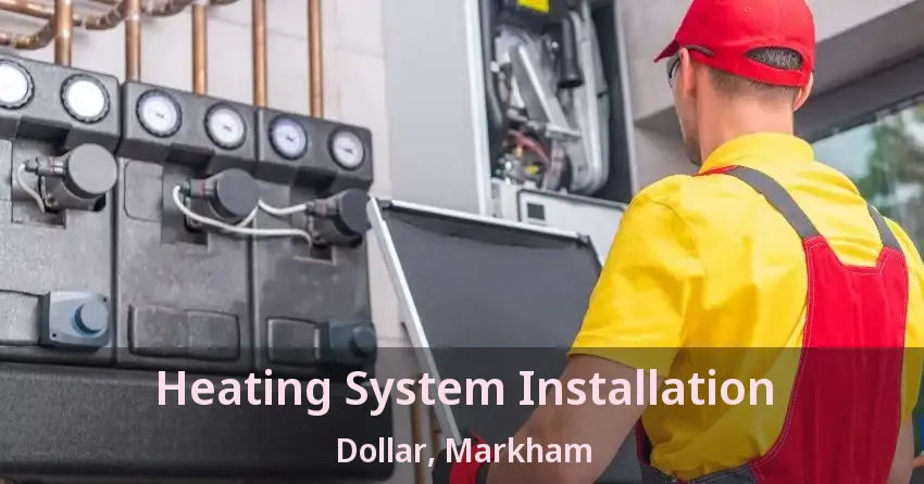 Heating System Installation Dollar, Markham - ON