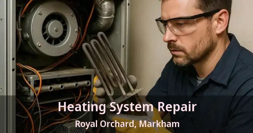 Heating System Repair Royal Orchard, Markham - ON