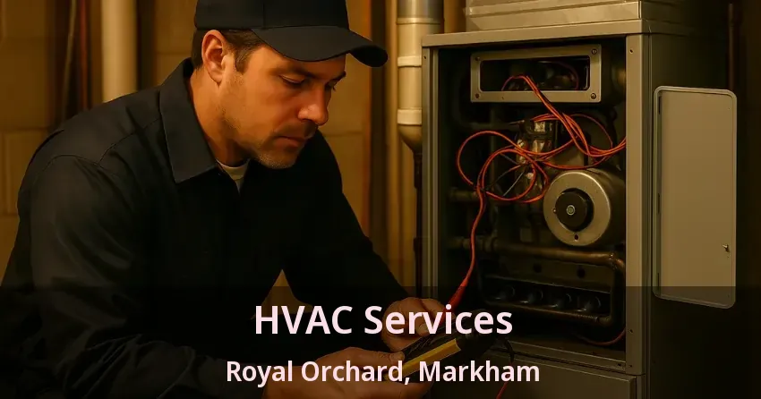 HVAC Services Royal Orchard, Markham - ON