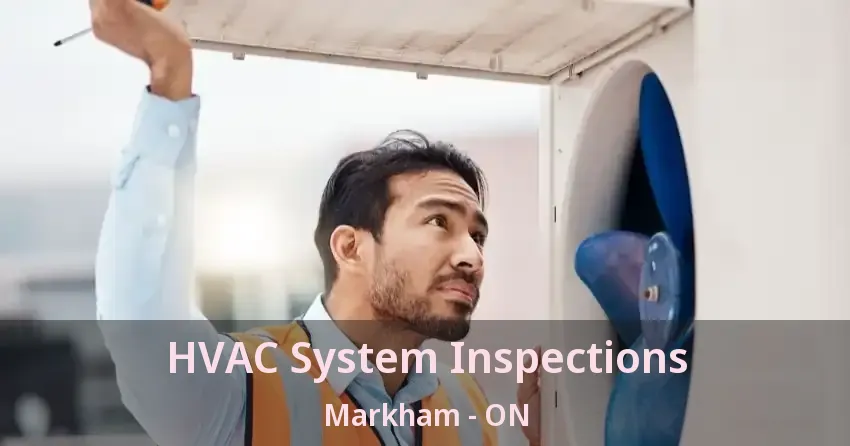 HVAC System Inspections Markham - ON