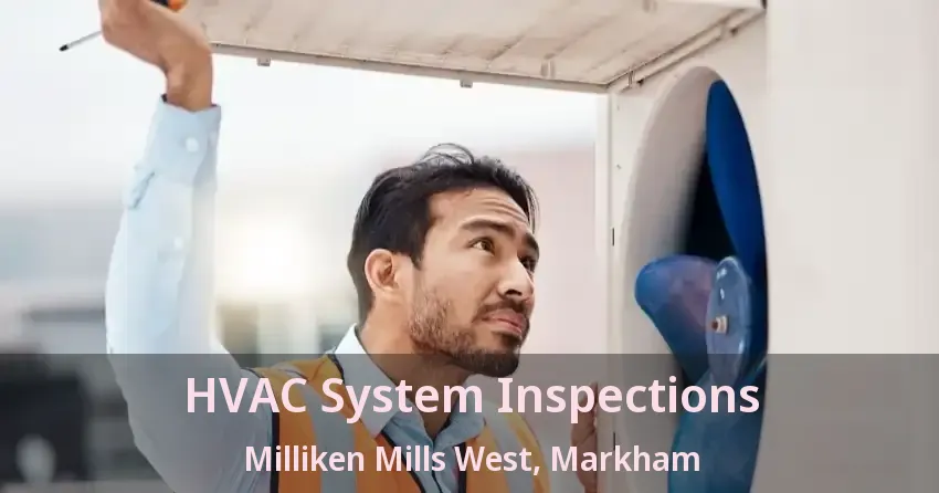 HVAC System Inspections Milliken Mills West, Markham - ON