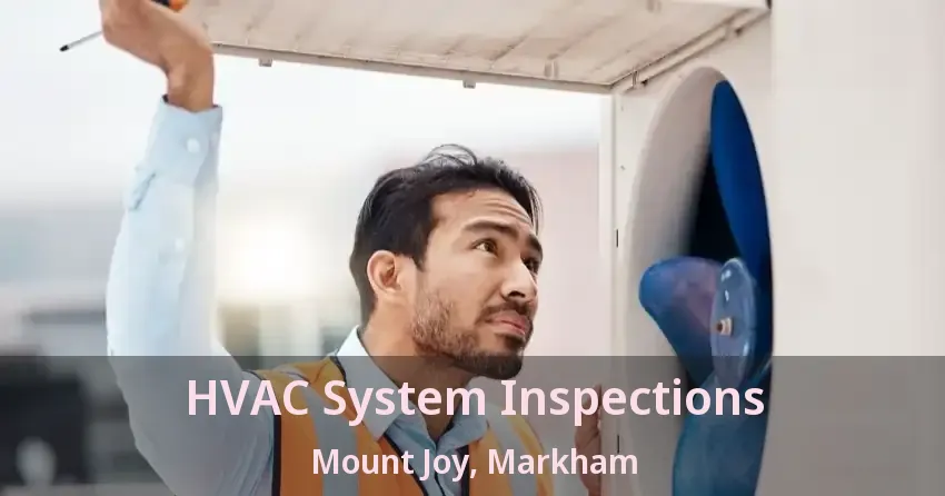 HVAC System Inspections Mount Joy, Markham - ON