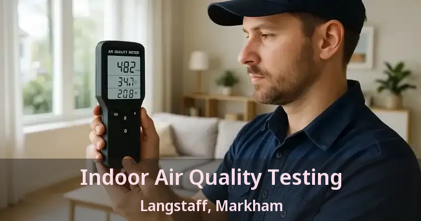Indoor Air Quality Testing Langstaff, Markham - ON