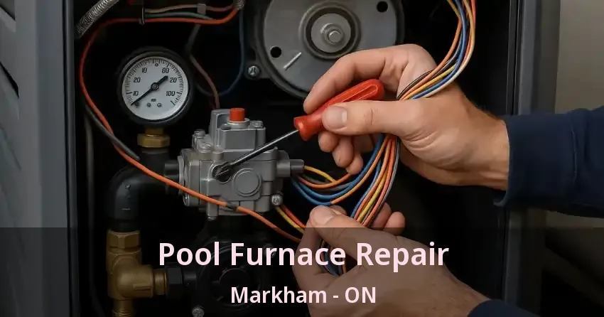 Pool Furnace Repair Markham - ON
