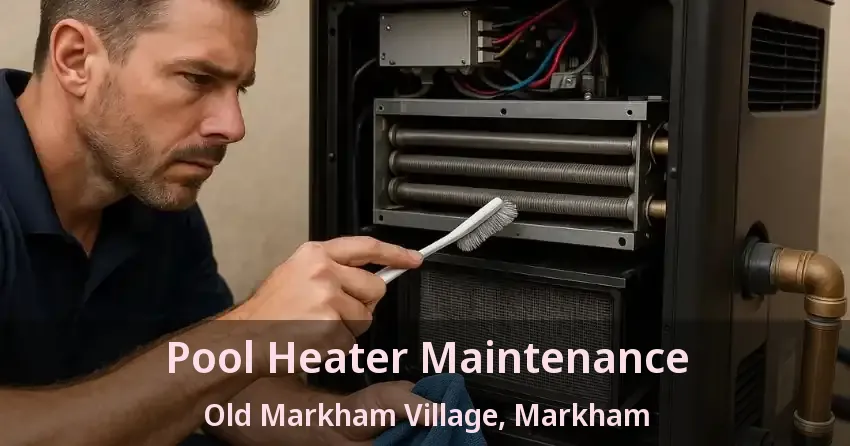 Pool Heater Maintenance Old Markham Village, Markham - ON