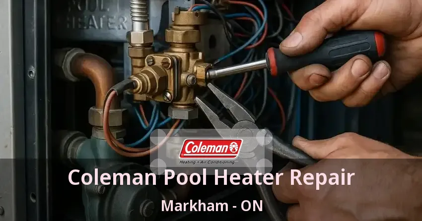 Coleman Pool Heater Repair Markham - ON