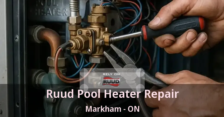 Ruud Pool Heater Repair Markham - ON