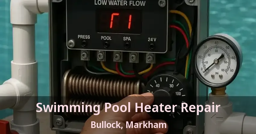 Swimming Pool Heater Repair Bullock, Markham - ON
