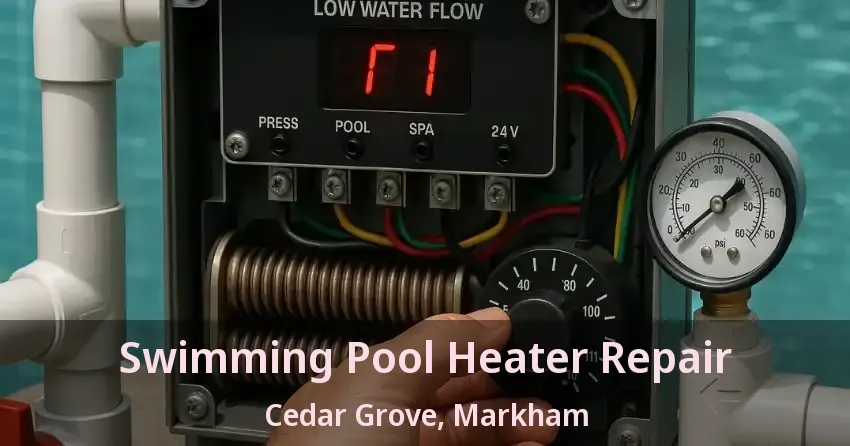 Swimming Pool Heater Repair Cedar Grove, Markham - ON