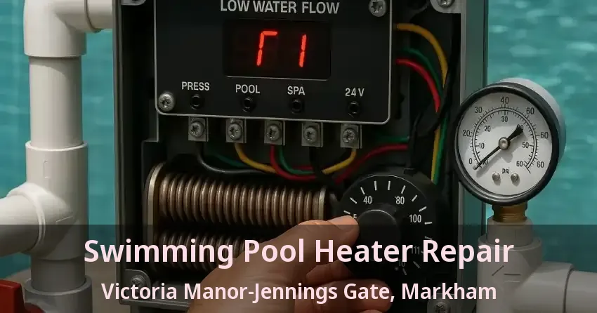 Swimming Pool Heater Repair Victoria Manor-Jennings Gate, Markham - ON