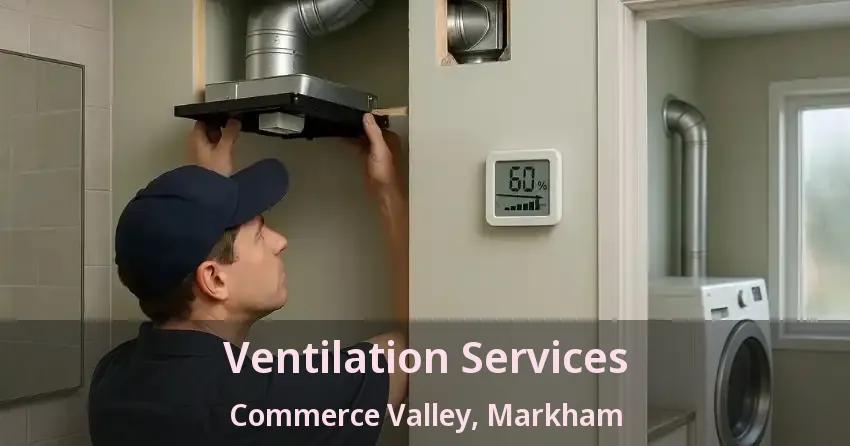 Ventilation Services Commerce Valley, Markham - ON