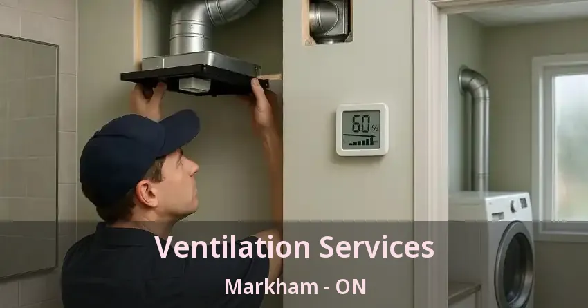 Ventilation Services Markham - ON